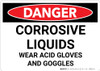 Danger: Corrosive Liquids Wear Gloves and Goggles - Wall Sign Danger: Corrosive Liquids Wear Gloves and Goggles - Wall Sign
