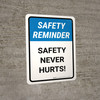 Safety Reminder: Safety Never Hurts Portrait - Wall Sign