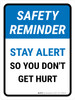Safety Reminder: Stay Alert So You Don't Get Hurt Portrait - Wall Sign