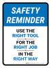 Safety Reminder: Use The Right Tool For The Right Job Portrait - Wall Sign Safety Reminder: Use The Right Tool For The Right Job Portrait - Wall Sign
