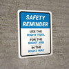Safety Reminder: Use The Right Tool For The Right Job Portrait - Wall Sign Safety Reminder: Use The Right Tool For The Right Job Portrait - Wall Sign