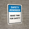 Safety Reminder: Make Time For Safety Portrait - Wall Sign Safety Reminder: Make Time For Safety Portrait - Wall Sign