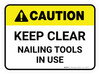 Caution: Keep Clear Nailing Tool In Use Rectangular - Floor Sign