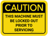Caution: This Machine Must Be Locked Out Prior To Servicing Rectangular - Floor Sign