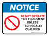Notice: Do Not Operate This Equipment Unless Technically Qualified Rectangular - Floor Sign