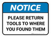 Notice: Please Return Tools To Where You Found Them Rectangular - Floor Sign Notice: Please Return Tools To Where You Found Them Rectangular - Floor Sign