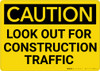 Caution: Look Out For Contstruction Traffic - Wall Sign