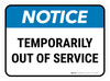 Notice: Temporarily Out Of Service Rectangular - Floor Sign Notice: Temporarily Out Of Service Rectangular - Floor Sign