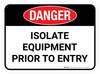 Danger: Isolate Equipment Prior To Entry Rectangular - Floor Sign
