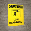 Caution: Low Headroom Warning Vertical With Graphic - Wall Sign Caution: Low Headroom Warning Vertical With Graphic - Wall Sign