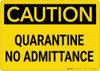 Caution: Quarantine No Admittance - Wall Sign