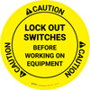 Caution: Lock Out Switches Before Working On Equipment Circular - Floor Sign