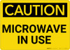 Caution: Warning Microwave In Use - Wall Sign Caution: Warning Microwave In Use - Wall Sign