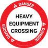 Danger: Heavy Equipment Crossing Circular - Floor Sign Danger: Heavy Equipment Crossing Circular - Floor Sign