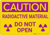 Caution: Radioactive Material Do Not Open - Wall Sign