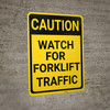 Caution: Watch for Forklift Traffic Vertical - Wall Sign Caution: Watch for Forklift Traffic Vertical - Wall Sign