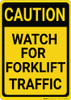 Caution: Watch for Forklift Traffic Vertical - Wall Sign Caution: Watch for Forklift Traffic Vertical - Wall Sign