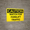 Caution: Watch For Forklift Traffic - Wall Sign Caution: Watch For Forklift Traffic - Wall Sign