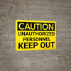Caution: Admittance Unauthorized Personnel Keep Out - Wall Sign Caution: Admittance Unauthorized Personnel Keep Out - Wall Sign