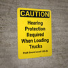 Caution: Hearing Protection Required When Loading Trucks - Wall Sign