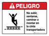 Peligro - No subir, sentarse, caminar o montar en la cinta transportadora ANSI - Wall Sign Peligro - No subir, sentarse, caminar o montar en la cinta transportadora ANSI - Wall Sign