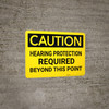 Caution: Hearing Protection Required Beyond This Point Warning - Wall Sign Caution: Hearing Protection Required Beyond This Point Warning - Wall Sign