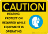 Caution: Hearing Protection While Equipment Operating with Graphic - Wall Sign Caution: Hearing Protection While Equipment Operating with Graphic - Wall Sign