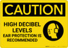 Caution: High Decibel Levels Ear Protection Recommended - Wall Sign Caution: High Decibel Levels Ear Protection Recommended - Wall Sign