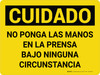 Cuidado - No Ponga las Manos en la Prensa Bajo Ninguna Circunstancia Horizontal - Wall Sign
