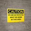 Caution: PPE Eye and Ear Protection Must be Worn in Area - Wall Sign