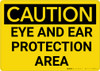 Caution: PPE Eye and Ear Protection Area - Wall Sign Caution: PPE Eye and Ear Protection Area - Wall Sign