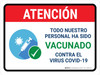 Atención - Todo Nuestro Personal ha Sido Vacunado Contra el Virus Covid-19 Horizontal - Wall Sign