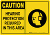 Caution: PPE Hearing Protection Required in This Area with Graphic - Wall Sign Caution: PPE Hearing Protection Required in This Area with Graphic - Wall Sign