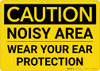Caution: PPE Noisy Area Wear Your Ear Protection - Wall Sign Caution: PPE Noisy Area Wear Your Ear Protection - Wall Sign
