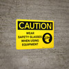 Caution: PPE Wear Safety Glasses When Using Equipment - Wall Sign