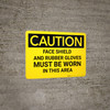 Caution: PPE Face Shield and Gloves Must Be Worn in Area - Wall Sign
