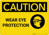 Caution: PPE Wear Eye Protection With Graphic - Wall Sign