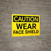 Caution: PPE Wear Face Shield - Wall Sign Caution: PPE Wear Face Shield - Wall Sign