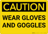 Caution: PPE Wear Gloves and Goggles - Wall Sign Caution: PPE Wear Gloves and Goggles - Wall Sign