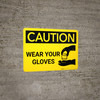 Caution: PPE Wear Your Gloves With Graphic - Wall Sign Caution: PPE Wear Your Gloves With Graphic - Wall Sign