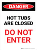 Danger: Hot Tubs Are Closed Do Not Enter Portrait - Wall Sign Danger: Hot Tubs Are Closed Do Not Enter Portrait - Wall Sign