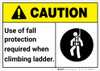 Caution: Use Of Fall Protection Required Climbing Ladder ANSI - Wall Sign