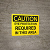 Caution: PPE Eye Protection Required in This Area - Wall Sign