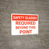 Caution: Safety Glasses Required Beyond This Point - Wall Sign Caution: Safety Glasses Required Beyond This Point - Wall Sign