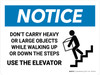 Notice: Don't Carry Heavy or Large Objects While Walking Up or Down Steps Landscape - Wall Sign Notice: Don't Carry Heavy or Large Objects While Walking Up or Down Steps Landscape - Wall Sign
