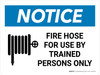 Notice: Fire Hose for Use By Trained Persons Only Landscape - Wall Sign Notice: Fire Hose for Use By Trained Persons Only Landscape - Wall Sign