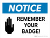 Notice: Remember Your Badge Landscape - Wall Sign Notice: Remember Your Badge Landscape - Wall Sign