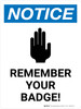 Notice: Remember Your Badge Portrait - Wall Sign