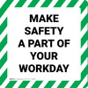 Make Safety A Part Of Your Workday - Floor Sign