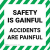 Safety Is Gainful Accidents are Painful - Floor Sign Safety Is Gainful Accidents are Painful - Floor Sign